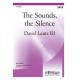 The Sounds, the Silence (SATB)