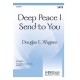 Deep Peace I Send to You (SATB)