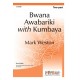 Bwana Awabariki with KumBaYa (2-Part)