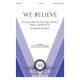 We Believe (SATB/opt. Orchestra)