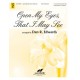 Open My Eyes, That I May See (Octaves 3-5)