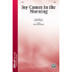 Joy Comes in the Morning  (SATB)