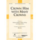 Crown Him With Many Crowns (SATB)