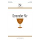 Remember Me  (SATB)