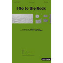 I Go To the Rock (SATB)