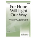 For Hope Will Light Our Way (SATB)