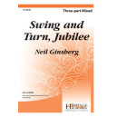 Swing and Turn Jubilee (3 Part Mixed)