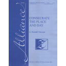 Consecrate the Place and Day  (SATB)