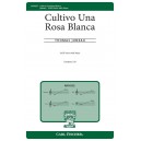 Cultivo Una Rosa Blanca  (SATB)