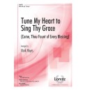 Tune My Heart to Sing Thy Grace  (SATB)