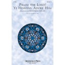 Praise The Lord Ye Heavens Adore Him (SATB)