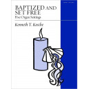 Kosche - Baptized and Set Free: Five Organ Settings