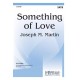 Something Of Love (SATB)