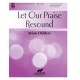 Let Our Praise Resound  (3-5 Octaves)