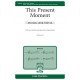 This Present Moment  (SATB)