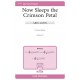 Now Sleeps the Crimson Petal  (SSA)