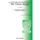 We Three Kings (SATB)