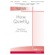 How Quietly  (SATB)