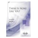 There Is None Like You  (SATB)