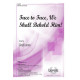 Face to Face We Shall Behold Him  (SATB)