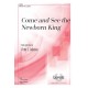 Come and See the Newborn King  (SATB)