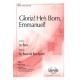 Gloria He's Born Emmanuel  (SATB)