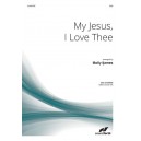 My Jesus I Love Thee  (SAB)