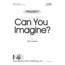 Can You Imagine  (SATB)