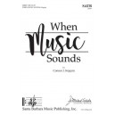 When Music Sounds  (SATB)