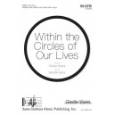 Within the Circles of Our Lives  (SSATB)