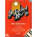 Gaither - He Touched Me