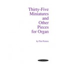 Peeters - Thirty Five Miniatures and Other Pieces for Organ