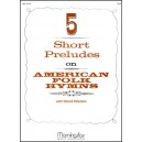 Peterson - Five Short Preludes on American Folk Hymns