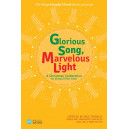 Glorious Song Marvelous Light (Posters)