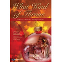 What Kind of Throne (Choral Book) SATB