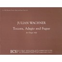 Wachner - Toccata, Adagio and Fugue