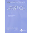 When Love Crossed Over (SATB)