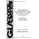 We Glory in the Cross of Christ  (SATB)