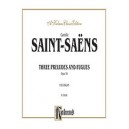 Saint-Saens - Three Preludes and Fugues