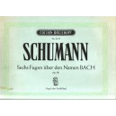 Schumann - Six Fugues on the Name Bach