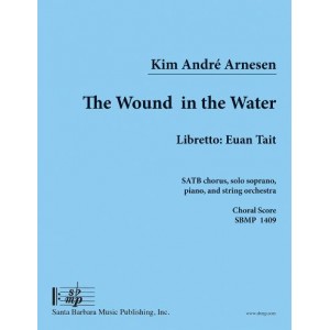 The Wound in the Water  (SATB)