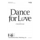 Dance for Love  (SATB)