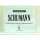 Schumann - Six Fugues on the Name Bach