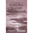 Every Day Is A Gift from the Lord