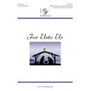 For Unto Us  (SATB)