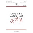 Come with a Grateful Heart  (Unison)