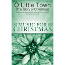 O Little Town (The Glory of Christmas)  (SATB)