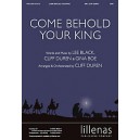 Come Behold Your King (SATB)