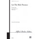 Let Thy Holy Presence (SATB)