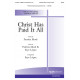 Christ Has Paid It All  (SATB)